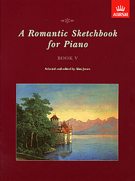 Illustration de A ROMANTIC SKETCHBOOK FOR PIANO - Book 5