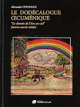 Illustration de Le Dodécalogue œcuménique, "Le chemin de l'arc-en-ciel" (œuvre sacrée totale)