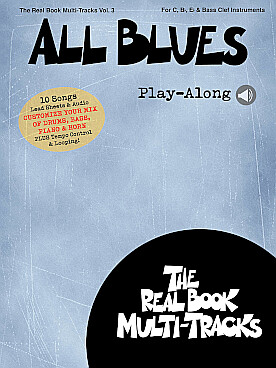 Illustration de REAL BOOK MULTI-TRACKS PLAY ALONG - Vol. 3 : ALL BLUES Instruments en Ut, Si bémol ou Mi bémol