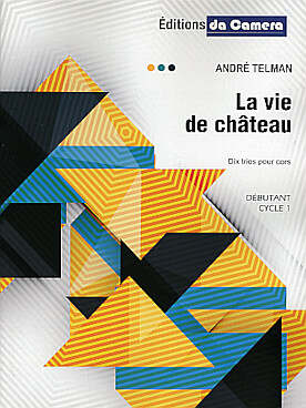 Illustration de La Vie de château, 10 trios pour cors