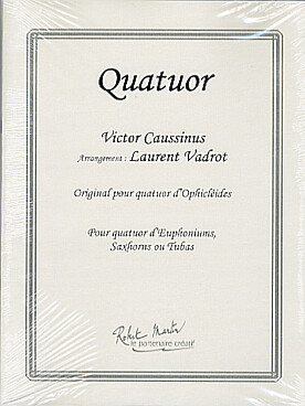 Illustration de Quatuor (original pour quatuor d'ophicléides) pour quatuor de tubas ou saxhorns ou euphoniums