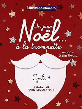 Illustration de JE JOUE NOËL... (solo ou duo, cycle 1) - à la trompette