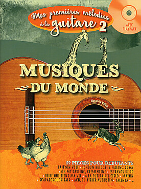 Illustration de MES PREMIERES MELODIES A LA GUITARE - Vol. 2 : musiques du monde, 22 pièces spécialement arrangées pour la guitare avec CD d'écoute et play-along