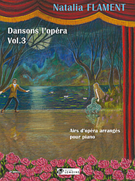 Illustration de Dansons l'opéra : airs d'opéra arrangés pour piano - Vol. 3