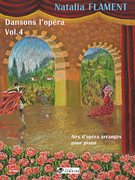 Illustration de Dansons l'opéra : airs d'opéra arrangés pour piano - Vol. 4