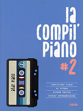 Illustration de La COMPIL' PIANO : pour chaque titre, 2 niveaux piano facile et intermédiaire - N° 2
