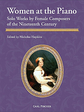 Illustration de WOMEN AT THE PIANO : solo works by female composers of the nineteenth century