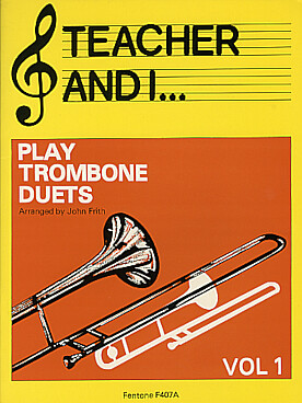 Illustration de TEACHER AND I... play trombone duets (mon professeur et moi jouons en duo) - Vol. 1