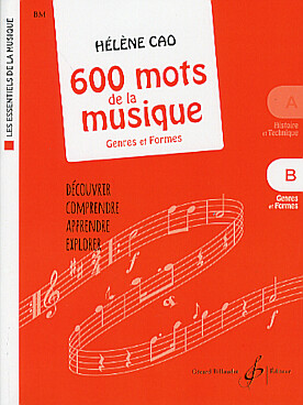 Illustration de 600 Mots de la musique : découvrir, comprendre, apprendre, explorer - Vol. B : Genres et formes