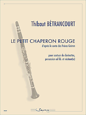 Illustration de Le Petit chaperon rouge pour sextuor de clarinettes, percussion ad lib. et récitant(e)