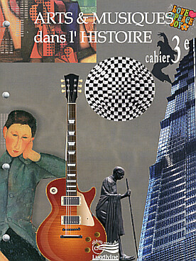 Illustration de ARTS & MUSIQUES DANS L'HISTOIRE - Classe de 3e : L'Art nouveau Livre de l'élève