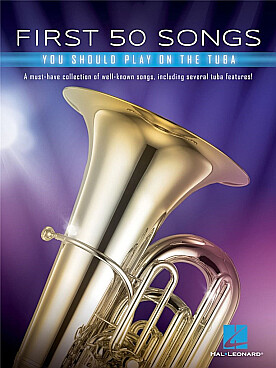 Illustration de FIRST 50 SONGS YOU SHOULD PLAY ON THE - Tuba