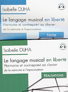 Illustration de Le Langage musical en liberté : harmonie et contrepoint au clavier, de la mémoire à l'improvisation - Pack Textes/Réalisations