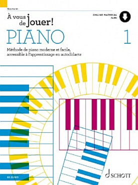 Illustration de A vous de jouer ! méthode de piano moderne et facile, accessible aussi à l'apprentissage en autodidacte - Vol. 1 avec téléchargement audio