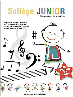Illustration de SOLFEGE JUNIOR mieux comprendre la musique, à partir de 7 ans