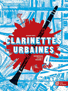 Illustration de Clarinettes urbaines : répertoire d'œuvres originales tous styles - Vol. 4 (cycle 2)