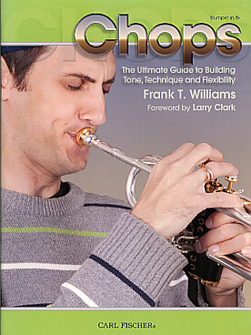 Illustration de Chops : the ultimate guide to building tone, technique and flexibility   
