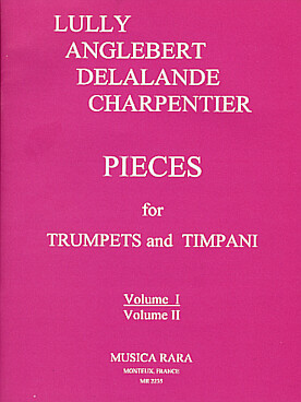 Illustration de PIECES pour trompettes et timbales : Lully, Anglebert, Delalande, Charpentier - Vol. 1