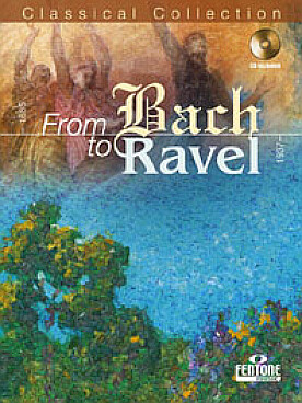Illustration de FROM BACH TO RAVEL : 12 arrangements avec CD play-along